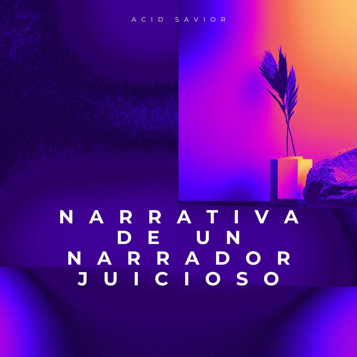 Narrativa de un narrador juicioso